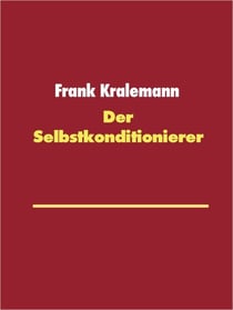 Der Selbstkonditionierer - Ein Tool für Erfolg