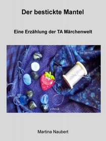 Der bestickte Mantel - Märchenwelt der Transaktionsanalyse