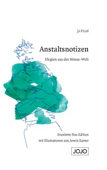 Anstaltsnotizen - Elegien aus der Minus-Welt