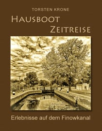 Hausboot Zeitreise - Erlebnisse auf dem Finowkanal
