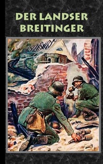Der Landser Breitinger - Roman Weltkrieg