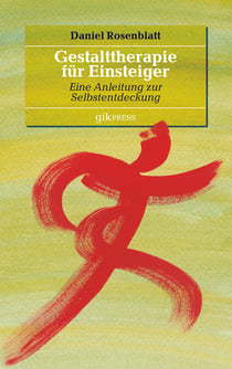 Gestalttherapie für Einsteiger - Eine Anleitung zur Selbstentdeckung