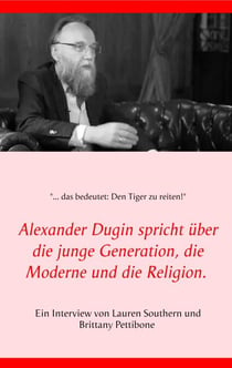 Alexander Dugin spricht über die junge Generation, die Moderne und die Religion. - Ein Interview von Lauren Southern und Brittany Pettibone