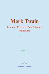 Mark Twain - la vie et l’œuvre d’un écrivain humoriste