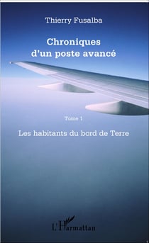 Chroniques d'un poste avancé Tome 1 - Les habitants du bord de Terre