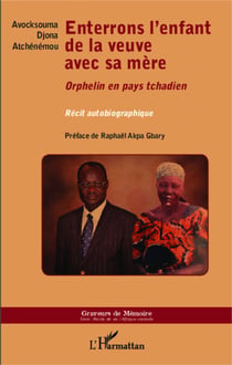 Enterrons l'enfant de la veuve avec sa mère - Orphelin en pays tchadien - Récit autobiographique