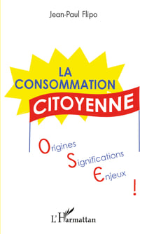 La consommation citoyenne : origines, significations, enjeux