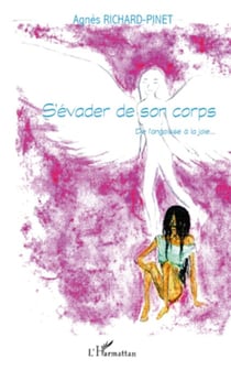 S'évader de son corps - De l'angoisse à la joie...