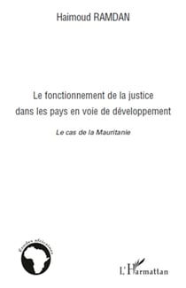Le fonctionnement de la justice dans les pays en voie de développement - Le cas de la Mauritanie