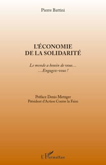 L'économie de la solidarité - Le monde a besoin de vous... Engagez-vous !