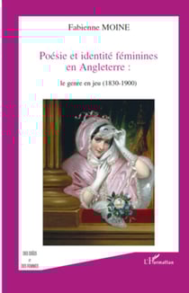 Poésie et identité féminines en Angleterre - Le genre en jeu (1830-1900)