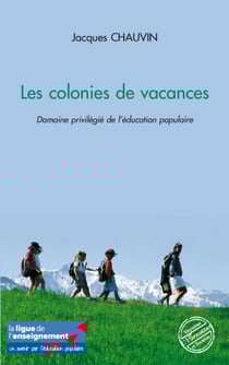 Les colonies de vacances - Domaine privilégié de l'éducation populaire