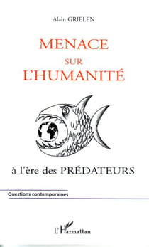 Menace sur l'humanité - A l'ère des prédateurs