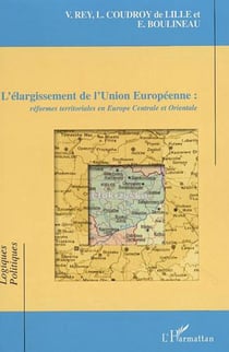 L'élargissement de l'Union Européenne - Réformes territoriales en Europe Centrale et Orientale
