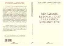 Généalogie et dialectique de la raison mercantiliste