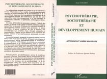 Psychothérapie, sociothérapie et développement humain - Approches et visées nouvelles