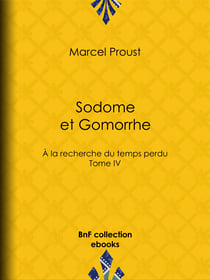 Sodome et Gomorrhe - À la recherche du temps perdu - Tome IV