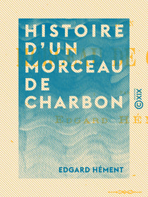 Histoire d'un morceau de charbon