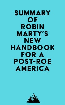 Summary of Robin Marty's New Handbook for a Post-Roe America