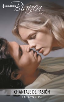 Chantaje de pasión - El mejor regalo para San Valentín, una novela de Harlequin
