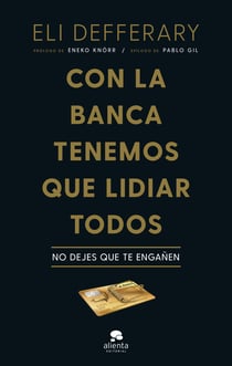 Con la banca tenemos que lidiar todos - No dejes que te engañen