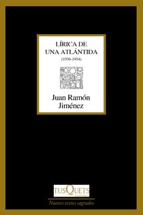 Lírica de una Atlántida - En el otro costado. Una colina meridiana. Dios deseado y deseante. De ríos que se van (1936-1954)