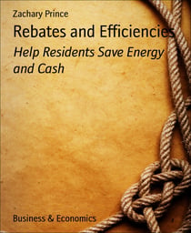 Rebates and Efficiencies - Help Residents Save Energy and Cash