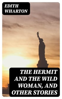 The Hermit and the Wild Woman, and Other Stories