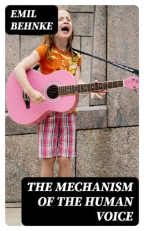 The Mechanism of the Human Voice