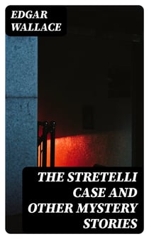 The Stretelli Case and Other Mystery Stories