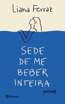 Sede de me beber inteira - Poemas
