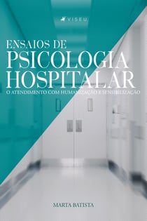 Ensaios de psicologia hospitalar - O atendimento com humanização e sensibilização