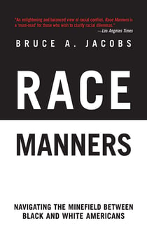 Race Manners - Navigating the Minefield Between Black and White Americans