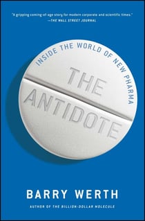 The Antidote - Inside the World of New Pharma