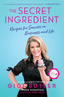 The Secret Ingredient - Recipes for Success in Business and Life