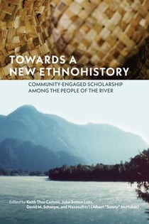 Towards a New Ethnohistory - Community-Engaged Scholarship among the People of the River