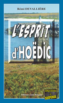 L'esprit d'Hoëdic - Une enquête du Commissaire Anconi - 1