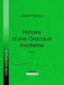 Histoire d'une Grecque moderne - Tome I