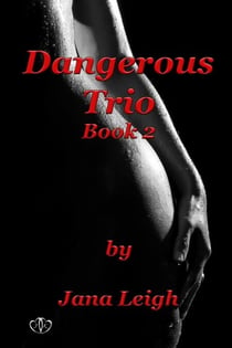 Dangerous Trio (PartTwo) - Dangerous, #2