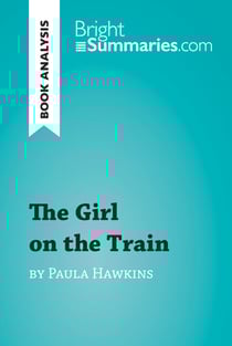The Girl on the Train by Paula Hawkins (Book Analysis) - Detailed Summary, Analysis and Reading Guide