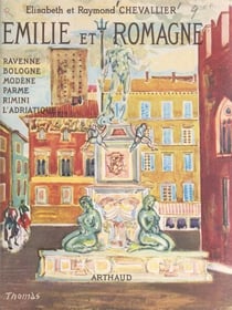 Émilie et Romagne - Ravenne, Bologne, Modène, Parme, Rimini, l'Adriatique...