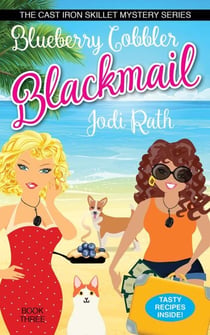 Blueberry Cobbler Blackmail - The Cast Iron Skillet Mystery Series, #3