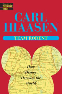 Team Rodent - How Disney Devours the World