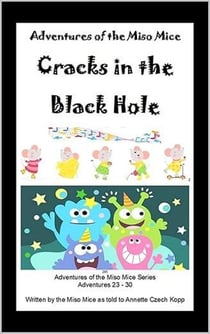 Cracks in the Black Hole - Adventures of the Miso Mice, #5