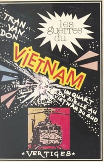Les guerres du Vietnam - Un quart de siècle au Vietnam du Sud
