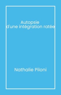 Autopsie  d'une intégration ratée