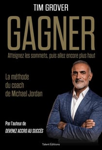 GAGNER - La méthode du coach de Michael Jordan
