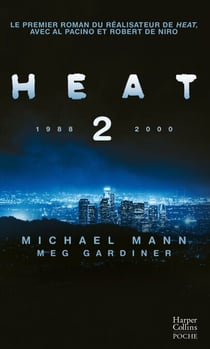 Heat 2 - Le premier roman de Michael Mann, suite du film Heat
