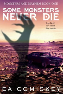 Some Monsters Never Die - Monsters and Mayhem, #1