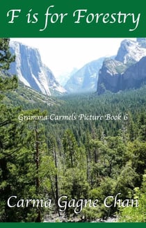 F is for Forestry - Gramma Carmels Picture Books, #6